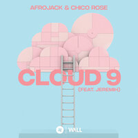 Cloud 9 - Afrojack & Chico Rose & Jeremih