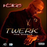 Twerk - Voice