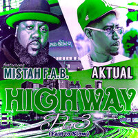 Highway Pt. 3 (Sped Up) - AKtual & Mistah F.A.B.