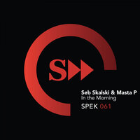In the Mornong - Seb Skalski & Masta P