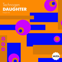 Daughter - Technogen