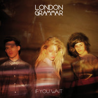 Shyer - London Grammar