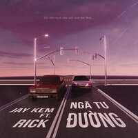 Ngã Tư Đường - Jay Kem & Rick