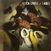 Panis Et Circenses - Boca Livre & 14 Bis