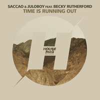 Time Is Running Out - Saccao & Juloboy & Becky Rutherford