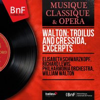 Troilus and Cressida, Act III: All’s Well (Watchmen, Cressida, Evadne) - Philharmonia Orchestra & Elisabeth Schwarzkopf & Уильям Уолтон & Monica Sinclair & John Hauxvell & Geoffrey Walls & Lewis Thomas
