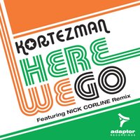 Here We Go - Kortezman & Nick Corline
