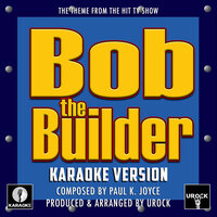 Bob The Builder Theme (From "Bob The Builder") - Urock Karaoke