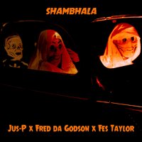 Shambhala - JUS-P & Fes Taylor & Fred The Godson