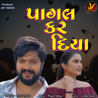Pagal Kar Diya - Shital Thakor