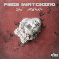 Feds Watching - Jman & Uncle Murda