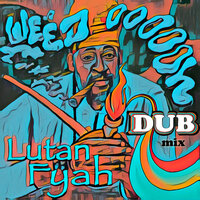 Weed Oooooh - Lutan Fyah
