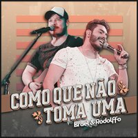 Deus Me Livre, Quem Me Dera - Israel & Rodolffo