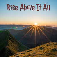 Rise Above It All - Healing guy