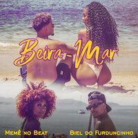 Beira Mar - Memê no Beat & DJ Biel do Furduncinho