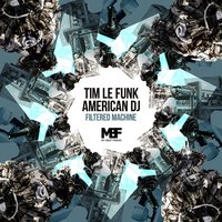 Future Machine - Tim Le Funk & American Dj
