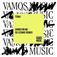 Shined on Me - Tenaj & DJ LeeMac