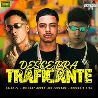 Desce pra Traficante - Mc Tony Bruxo & MC Fantxma & Eryck PL