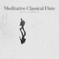 Meditative Classical Flute - Schola Camerata & Габриэль Форе