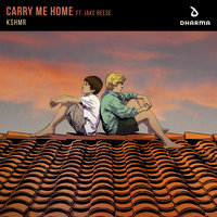 Carry Me Home - KSHMR & Jake Reese