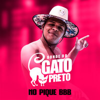No Pique BBB - Bonde do Gato Preto