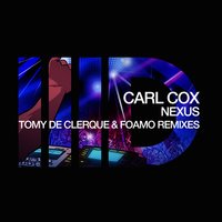 Nexus - Carl Cox & Foamo Dub