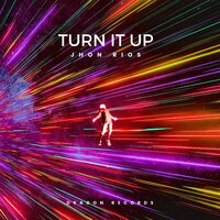 Turn It Up - Jhon Rios