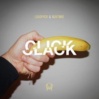 Click Clack - LOUDPVCK & NGHTMRE