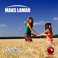 Ahora - Maks Lamar & Zambrano & DJ Tarkan