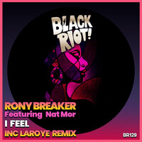 I Feel - Rony Breaker & Nat Mor & Laroye