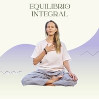 Equilibrio integral - Bienestar completo & Salud holística & Armonía vital