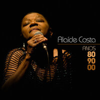 Não Tem Mais Jeito - Alaide Costa