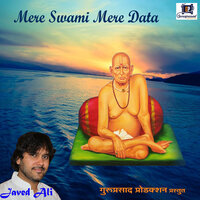 Mere Swami Mere Data - Javed Ali