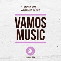 What Do You See - Inaya Day & K69