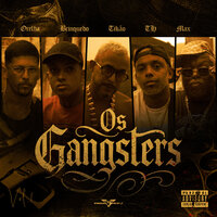 Os Gangsters - Mc Tikão & MC TH & MC Brinquedo & Mc orelha & MC Max & Dbn Beatz
