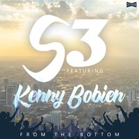 From the Bottom - S3 & Kenny Bobien