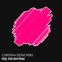 Feel The Rhythm - Christian Desnoyers