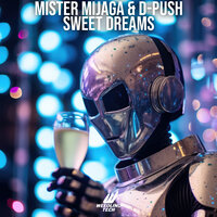 Sweet Dreams - Mister Mijaga & D-Push