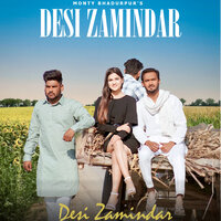 Desi Zamnindar - Monty Bhadurpur & Bilal Rajput & Sahil Anthulia