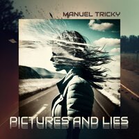 Pictures and Lies - Manuel Tricky