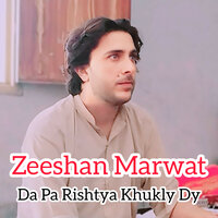 Da Pa Rishtya Khukly Dy - Zeeshan Marwat