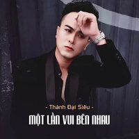 Một Lần Vui Bên Nhau - Thành Đại Siêu & Star Online