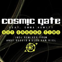 Not Enough Time - Cosmic Gate