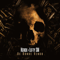 De Donde Vengo - Kerox & Lefty Sm
