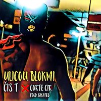 Ulicou blokmi - Čis T & Corti Cir
