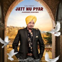 Jatt Nu Pyar - DJ BalT & Jaswinder Daghamia