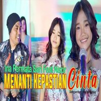 Menanti Kepastian Cinta - Ina Permatasari & Nazir Khan