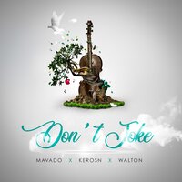 Don't Joke - Mavado & Keros-N & Walton