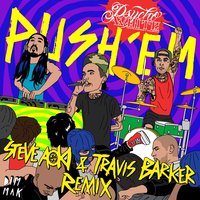 Push 'Em - Travis Barker & Yelawolf & Steve Aoki