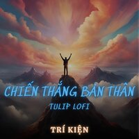 Chiến Thắng Bản Thân - Trí Kiện & TULIP